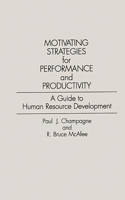 Motivating Strategies for Performance and Productivity