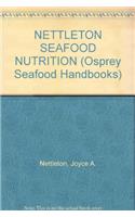 Seafood Nutrition: Facts, Issues and Marketing of Nutrition in Fish and Shellfish (Osprey Seafood Handbooks)