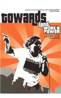 Towards Land, Work & Power