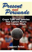 Present and Persuade