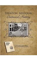 Trenton, Missouri Centennial History