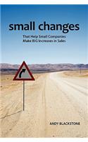 Small Changes That Help Small Companies Make Big Increases in Sales