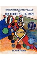 The Kingdom of Sweet Balls and the Planet of the Eyes