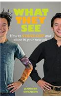 What They See