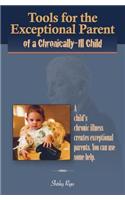 Tools for the Exceptional Parent of a Chronically-Ill Child