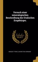 Versuch einer mineralogischen Beschreibung des Uralischen Erzgebürges.