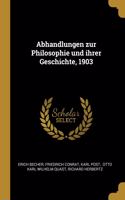 Abhandlungen zur Philosophie und ihrer Geschichte, 1903