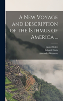 New Voyage and Description of the Isthmus of America ...