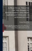 A Practical Treatise On the Domestic Management and Most Important Diseases of Advanced Life