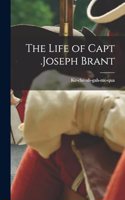 Life of Capt .Joseph Brant