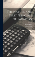 Nature and First Principle of Taxation