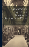 Katalog Des Museums Wallraf-Richartz in Köln