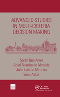 Advanced Studies in Multi-Criteria Decision Making