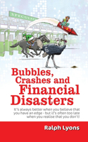 Bubbles, Crashes and Financial Disasters