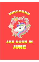 Unicorns Are Born In June: Birthday Present and Party Gift for Gemini and Cancer Girls Flower Wreath Unicorn Lined Notebook Small 6 x 9 Size 120 pages