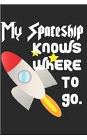 My Spaceship Knows Where to Go: Preschool Handwriting Composition Notebook For Elementary Aged Boys and Girls