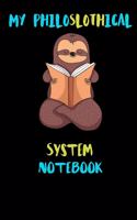 My Philoslothical System Notebook: Blank Lined Notebook Journal Gift Idea For (Lazy) Sloth Spirit Animal Lovers