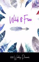 Wild & Free 2020 Weekly Planner: A 52-Week Calendar For Bohemian Style Lovers