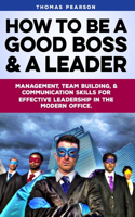 How to be a Good Boss and a Leader