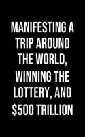 Manifesting A Trip Around The World Winning The Lottery And 500 Trillion