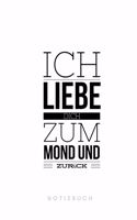 Ich liebe dich zum Mond und zurück Notizbuch