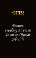 Hostess Because Freaking Awesome Is Not An Official Job Title: Career journal, notebook and writing journal for encouraging men, women and kids. A framework for building your career.