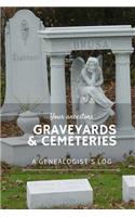 Your Ancestor's Graveyards & Cemeteries