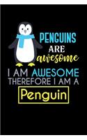Penguins Are Awesome I am Awesome Therefore I am A Penguin: Lined A5 Notebook for Animal Bird Lovers