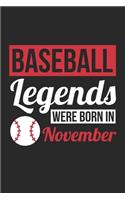 Baseball Legends Were Born In November - Baseball Journal - Baseball Notebook - Birthday Gift for Baseball Player: Unruled Blank Journey Diary, 110 blank pages, 6x9 (15.2 x 22.9 cm)