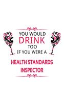 You Would Drink Too If You Were A Health Standards Inspector