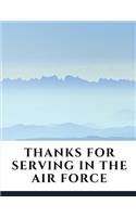 Thanks For Serving In The Air Force: Blank Notebook Veterans Day Themed