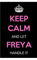 Keep Calm and Let Freya Handle It