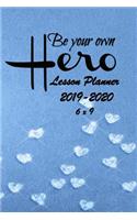 Be Your Own Hero: Weekly Lesson Planner - August to July, Set Yearly Goals - Monthly Goals and Weekly Goals. Assess Progress