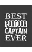 Best Pontoon Captain Ever: Pontoon Captain Notebook. 8.5 X 11 Size 120 Lined Pages Best Pontoon Captain Ever Pontoon Captain Gifts. Pontooning Gifts. Boat Notebook Journal. Po