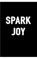 Spark Joy: Journal to Write in for Women & Girls, Diary with 100 Lined Pages, 6x9 Blank Notebook, Unique Composition Book ( Birthday Gift Idea )