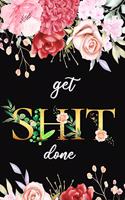 Get Shit Done