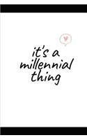Its a millennial thing