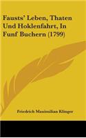 Fausts' Leben, Thaten Und Hoklenfahrt, In Funf Buchern (1799)