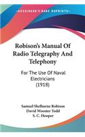 Robison's Manual Of Radio Telegraphy And Telephony