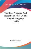 The Rise, Progress, and Present Structure of the English Language (1856)