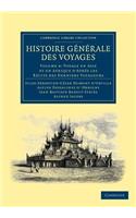 Histoire Generale Des Voyages Par Dumont D'Urville, D'Orbigny, Eyries Et A. Jacobs - Volume 4
