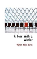 A Year with a Whaler