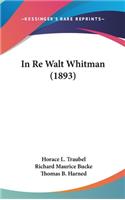 In Re Walt Whitman (1893)