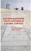 Eastern European Youth Cultures in a Global Context