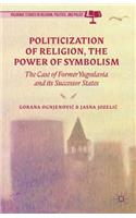 Politicization of Religion, the Power of Symbolism