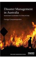 Disaster Management in Australia: Government Coordination in a Time of Crisis(Routledge Humanitarian Studies)