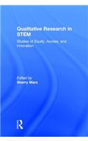 Qualitative Research in STEM: Studies of Equity, Access, and Innovation