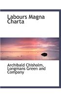 Labours Magna Charta