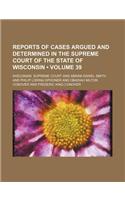 Reports of Cases Argued and Determined in the Supreme Court of the State of Wisconsin (Volume 39): (English)