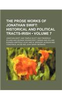 The Prose Works of Jonathan Swift (Volume 7); Historical and Political Tracts-Irish: (English)